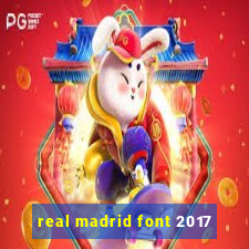 real madrid font 2017